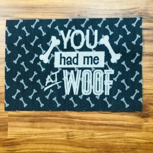 “You Had Me At Woof🐾 Welcome Mat